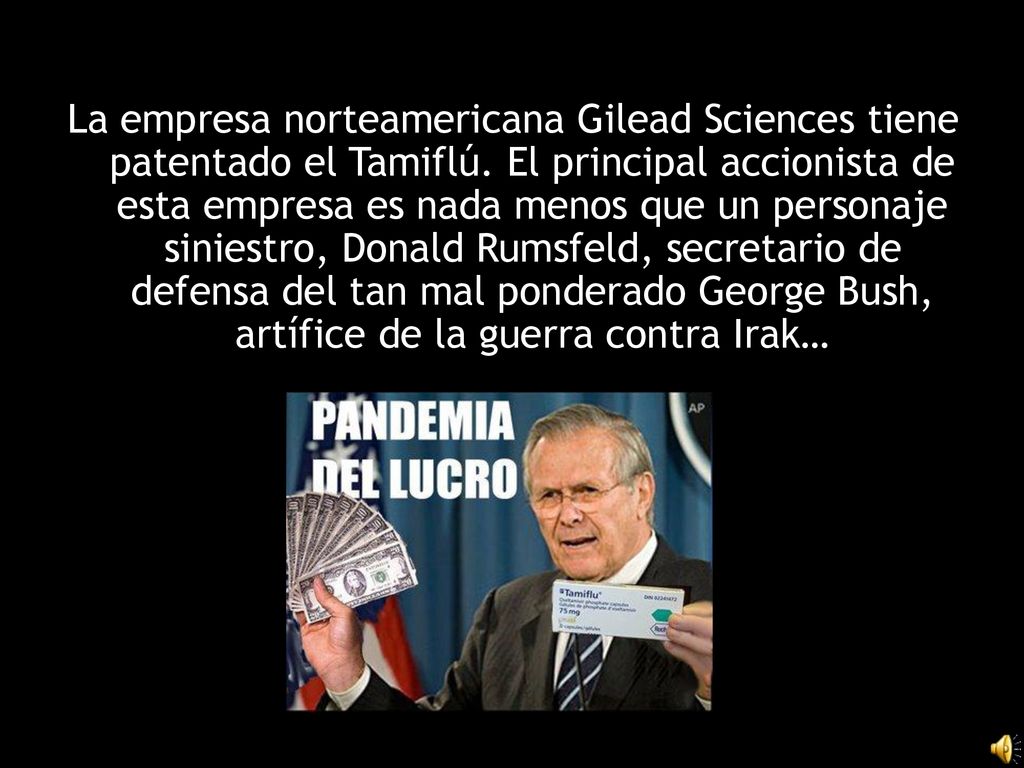 La empresa norteamericana Gilead Sciences tiene patentado el Tamiflú