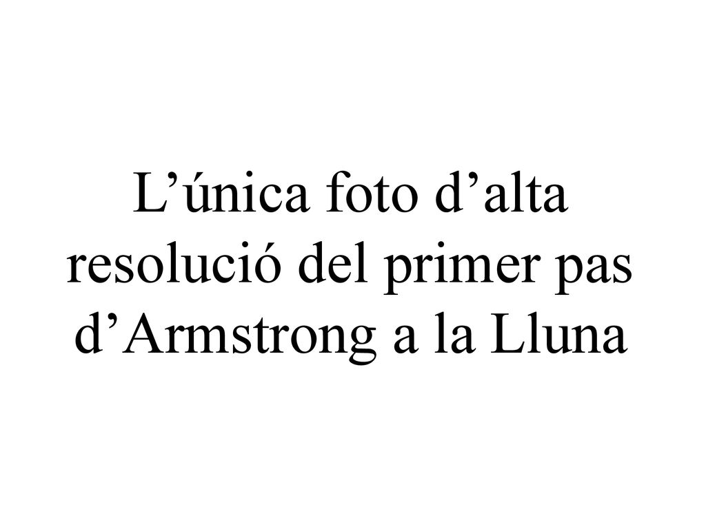 L’única foto d’alta resolució del primer pas d’Armstrong a la Lluna