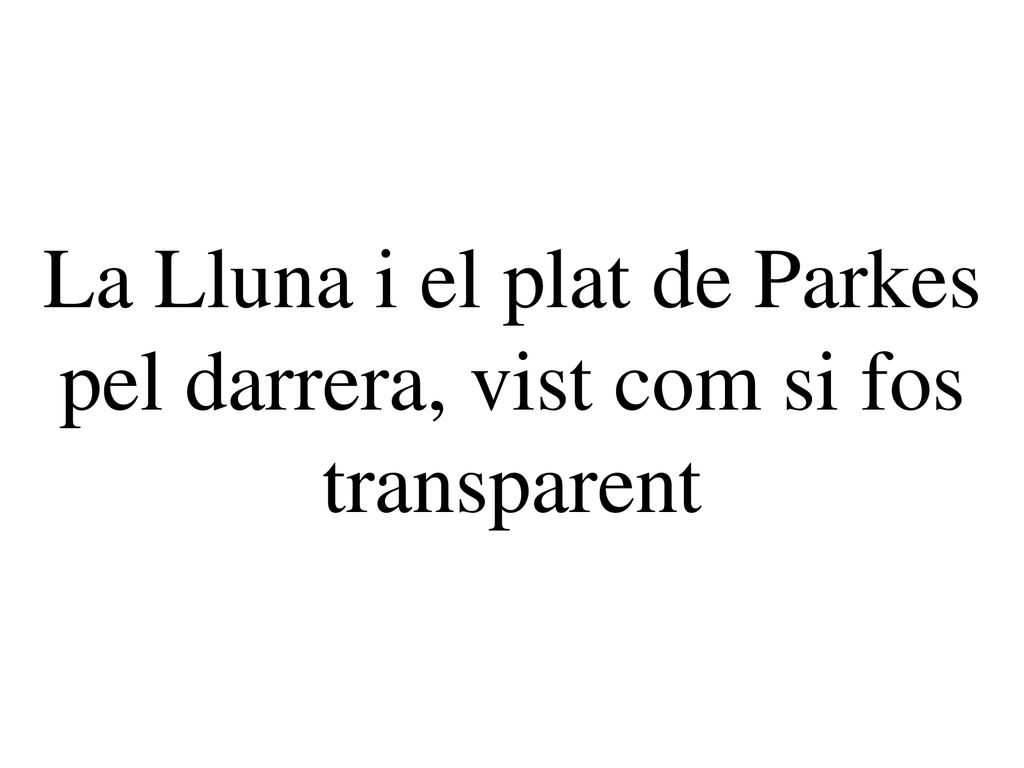 La Lluna i el plat de Parkes pel darrera, vist com si fos transparent