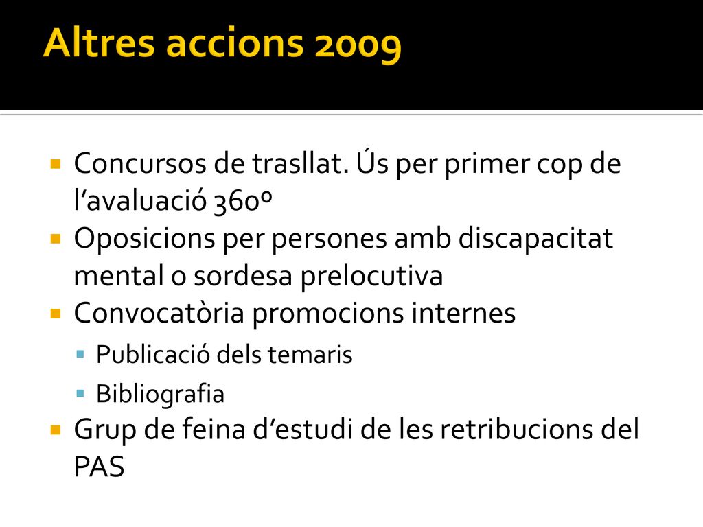 Altres accions 2009 Concursos de trasllat. Ús per primer cop de l’avaluació 360º.