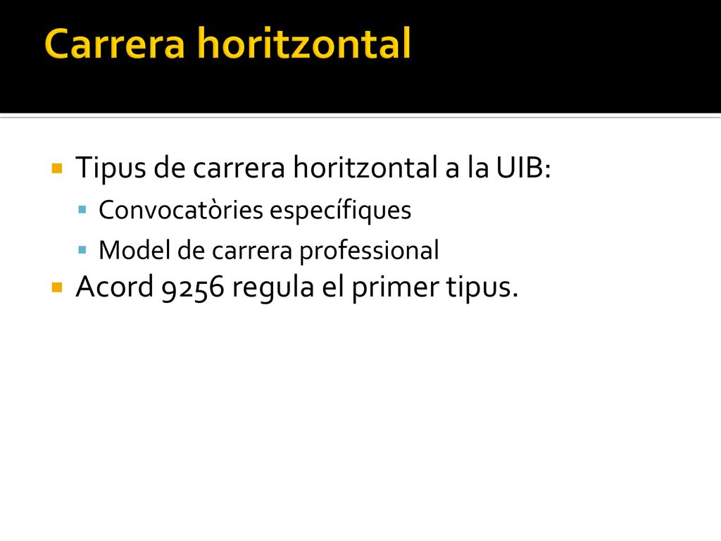 Carrera horitzontal Tipus de carrera horitzontal a la UIB: