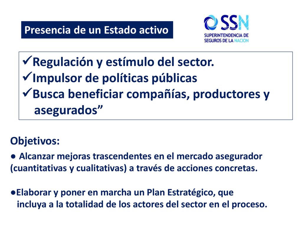 Regulación y estímulo del sector. Impulsor de políticas públicas