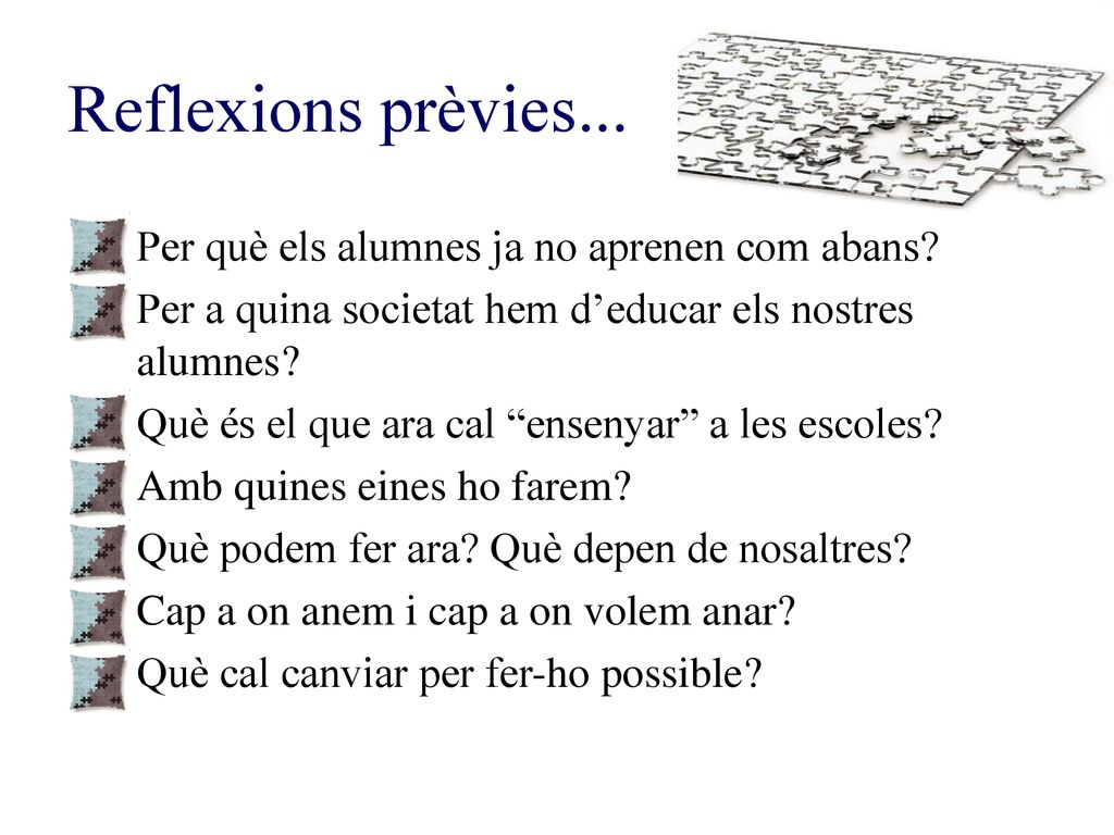 Reflexions prèvies... Per què els alumnes ja no aprenen com abans