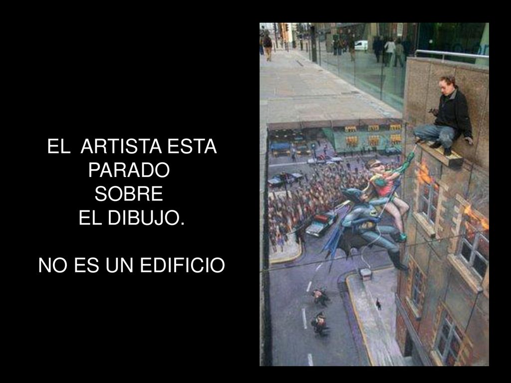 EL ARTISTA ESTA PARADO SOBRE EL DIBUJO. NO ES UN EDIFICIO