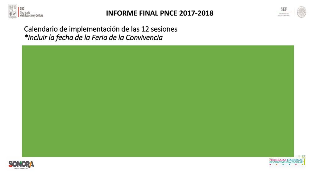INFORME FINAL PNCE Calendario de implementación de las 12 sesiones *incluir la fecha de la Feria de la Convivencia.