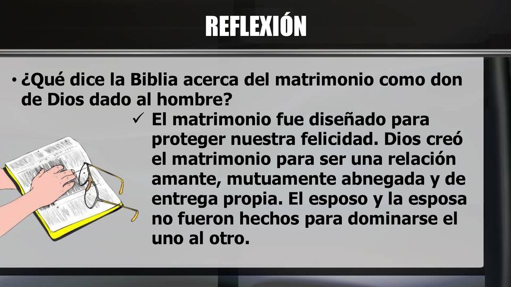 REFLEXIÓN ¿Qué dice la Biblia acerca del matrimonio como don de Dios dado al hombre