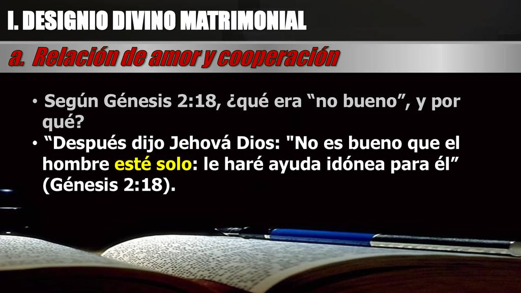 I. DESIGNIO DIVINO MATRIMONIAL a. Relación de amor y cooperación
