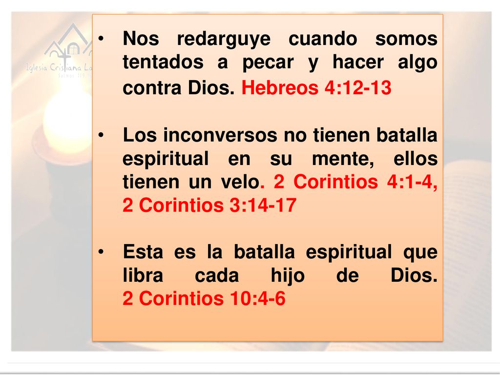 Nos redarguye cuando somos tentados a pecar y hacer algo contra Dios