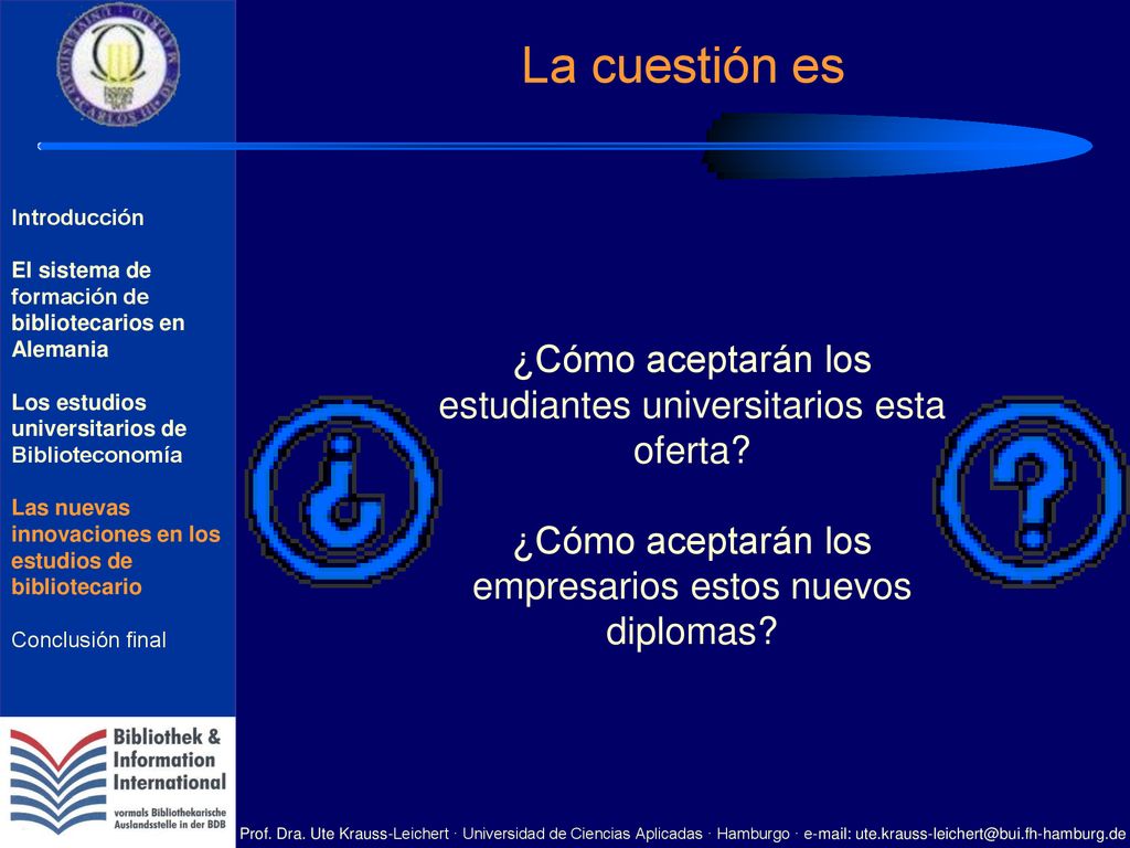 La cuestión es Introducción. El sistema de formación de bibliotecarios en Alemania. Los estudios universitarios de Biblioteconomía.