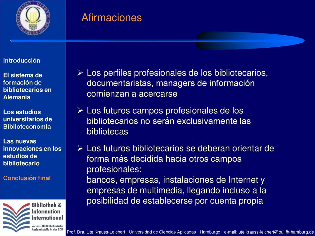 Afirmaciones Introducción. El sistema de formación de bibliotecarios en Alemania. Los estudios universitarios de Biblioteconomía.