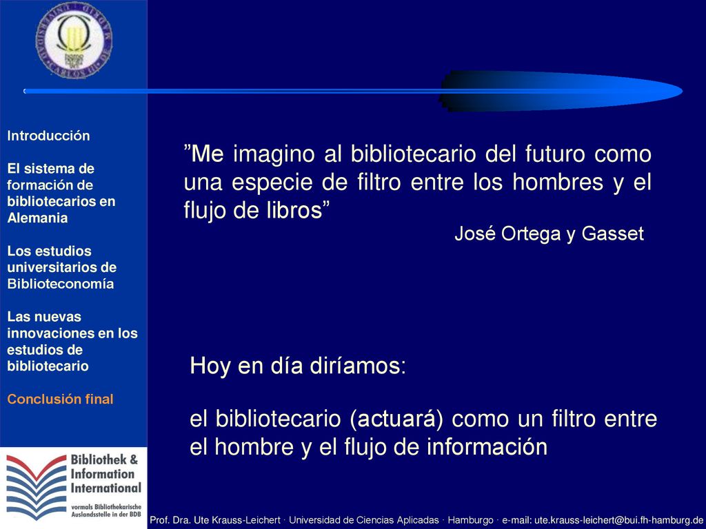 Introducción El sistema de formación de bibliotecarios en Alemania. Los estudios universitarios de Biblioteconomía.