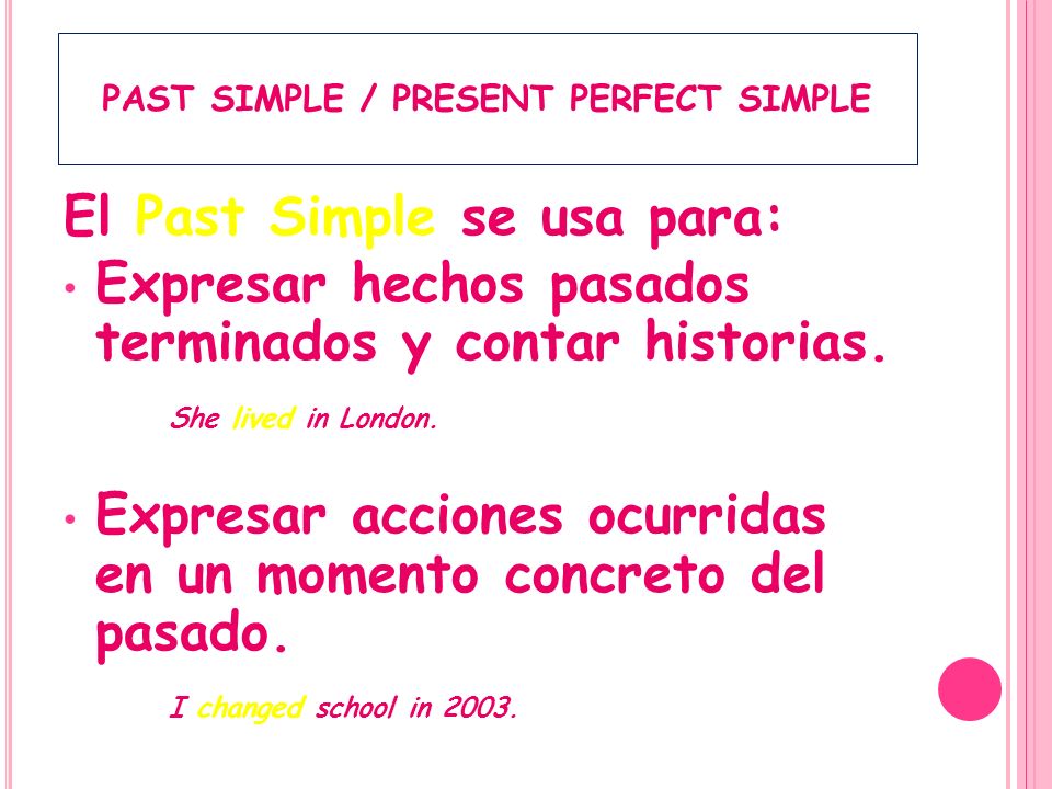 PAST SIMPLE / PRESENT PERFECT SIMPLE