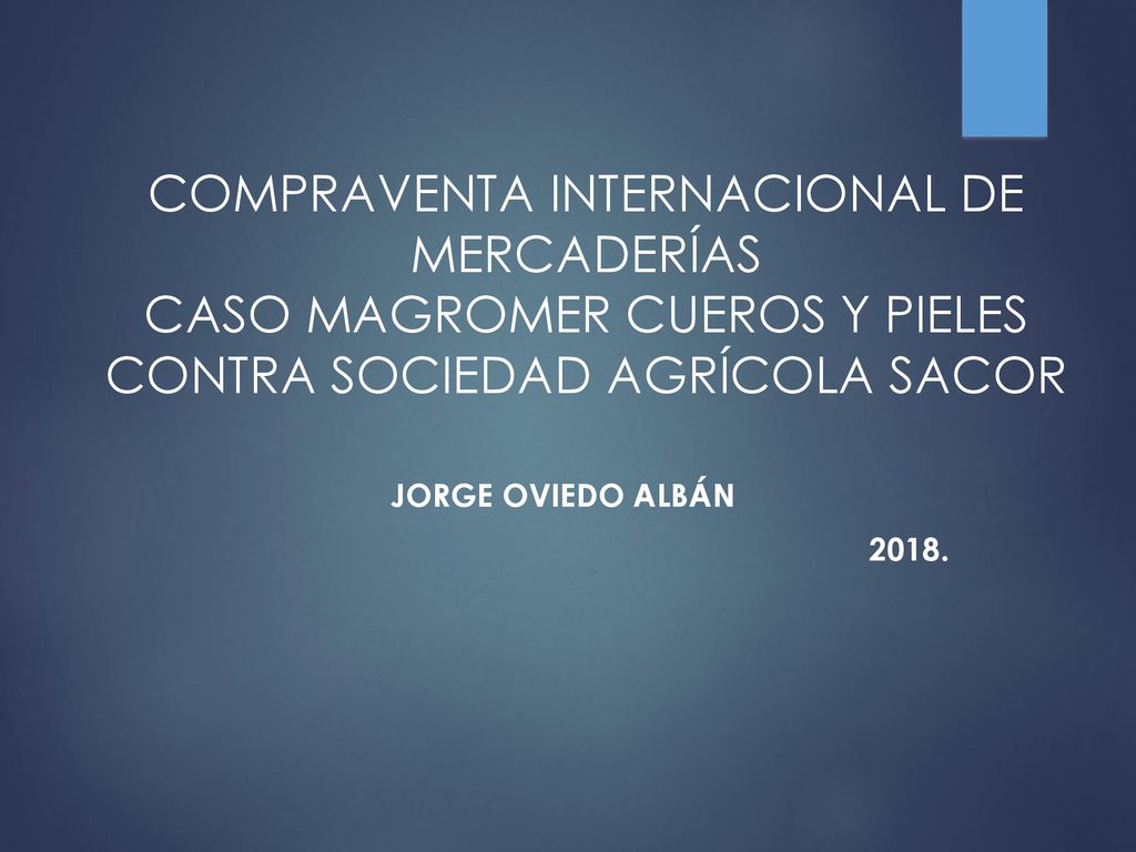 COMPRAVENTA INTERNACIONAL DE MERCADERÍAS CASO MAGROMER CUEROS Y PIELES CONTRA SOCIEDAD AGRÍCOLA SACOR