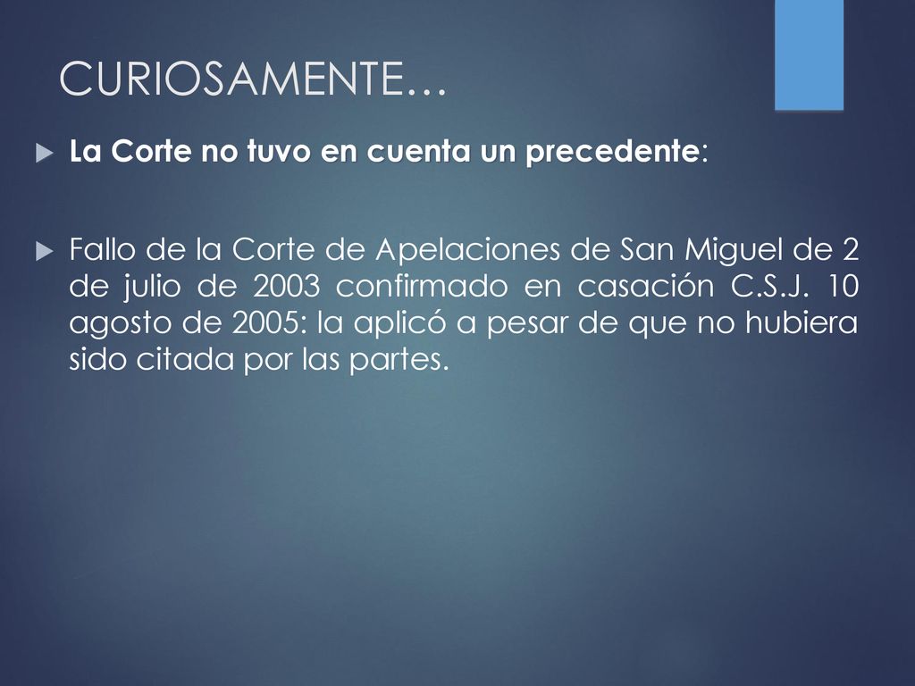 CURIOSAMENTE… La Corte no tuvo en cuenta un precedente:
