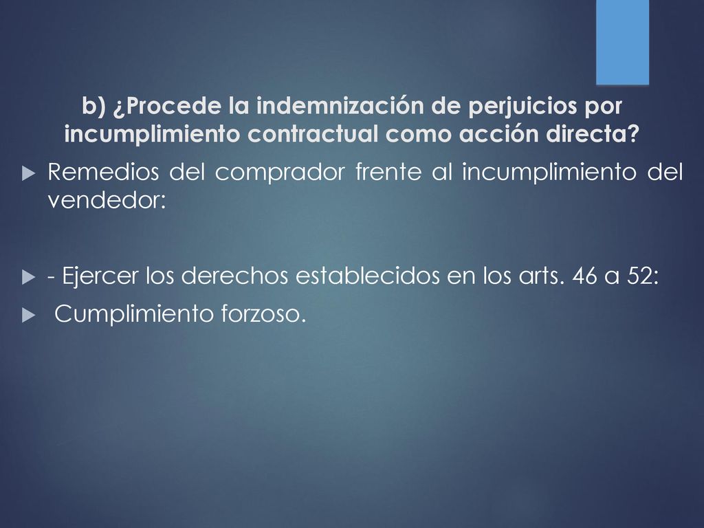 b) ¿Procede la indemnización de perjuicios por incumplimiento contractual como acción directa