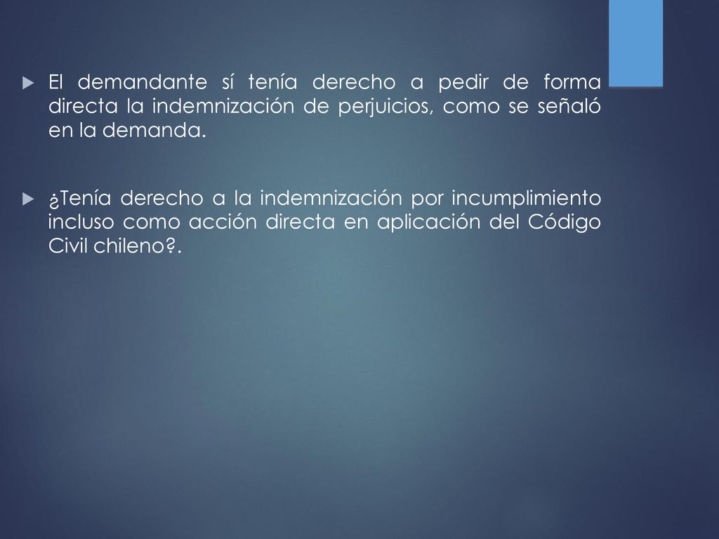 El demandante sí tenía derecho a pedir de forma directa la indemnización de perjuicios, como se señaló en la demanda.
