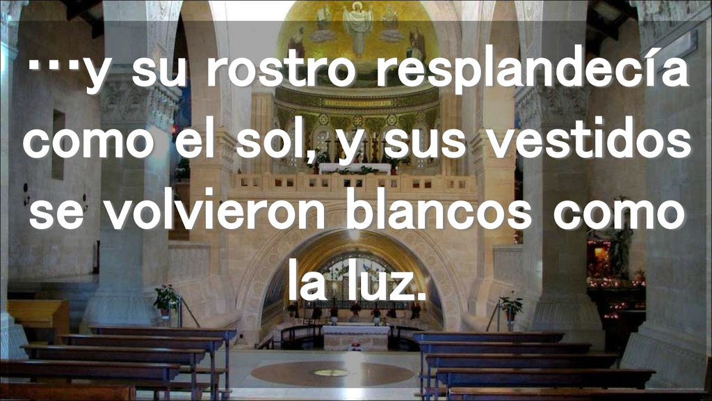 …y su rostro resplandecía como el sol, y sus vestidos se volvieron blancos como la luz.