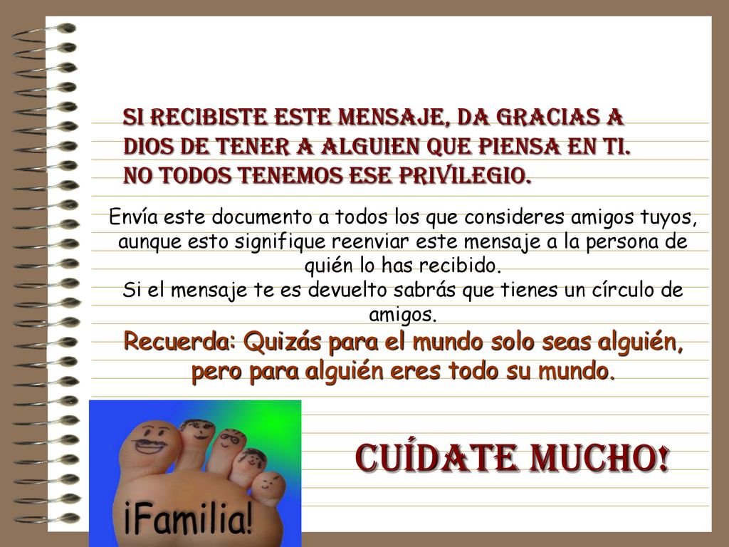 Si recibiste este mensaje, da gracias a Dios de tener a alguien que piensa en ti.