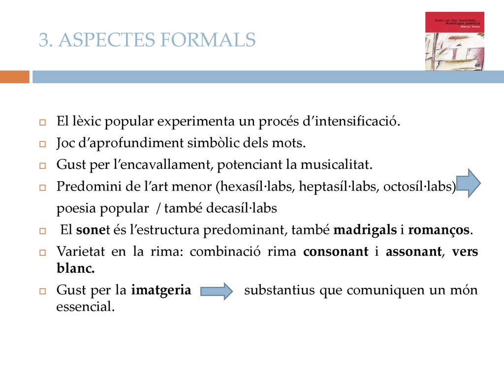 3. ASPECTES FORMALS El lèxic popular experimenta un procés d’intensificació. Joc d’aprofundiment simbòlic dels mots.