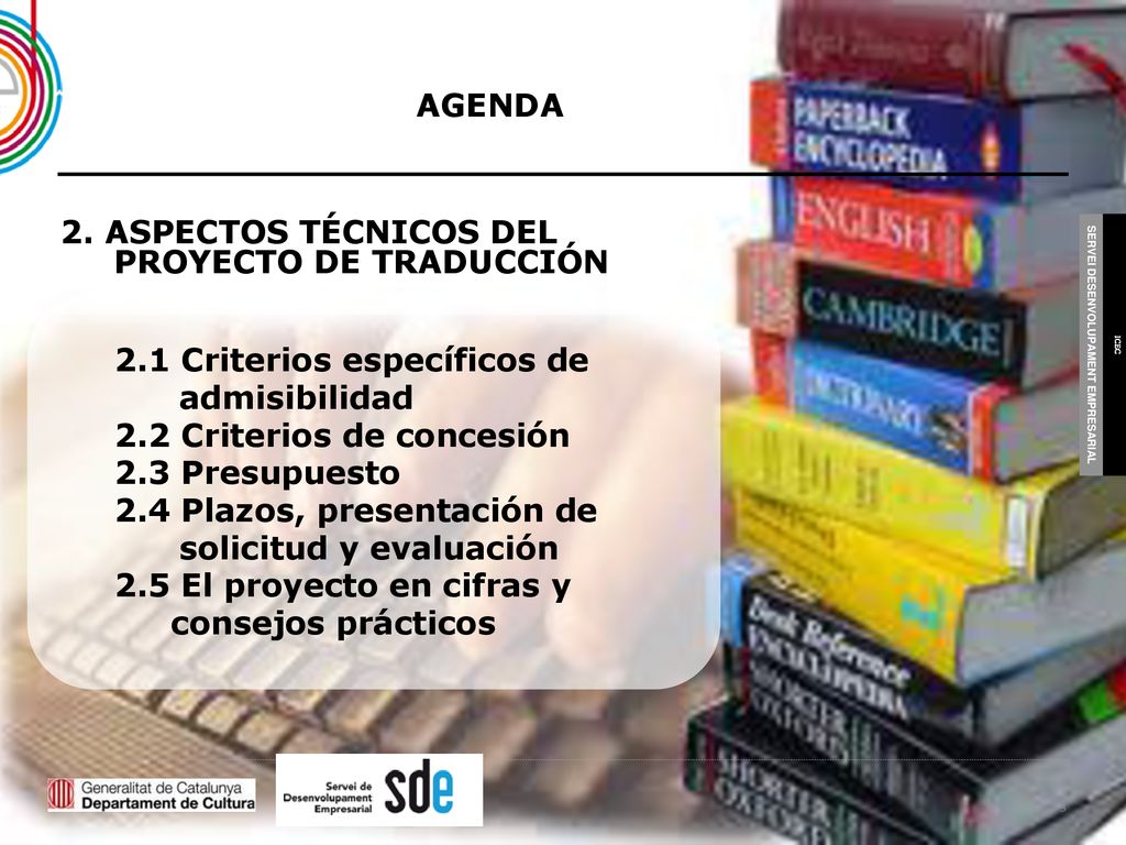 AGENDA 2. ASPECTOS TÉCNICOS DEL. PROYECTO DE TRADUCCIÓN. 2.1 Criterios específicos de. admisibilidad.