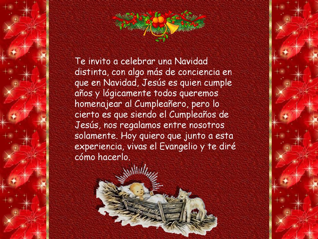 Te invito a celebrar una Navidad distinta, con algo más de conciencia en que en Navidad, Jesús es quien cumple años y lógicamente todos queremos homenajear al Cumpleañero, pero lo cierto es que siendo el Cumpleaños de Jesús, nos regalamos entre nosotros solamente.