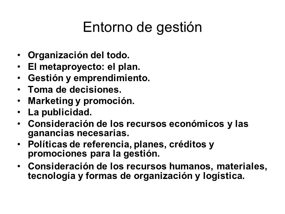 Entorno de gestión Organización del todo. El metaproyecto: el plan.