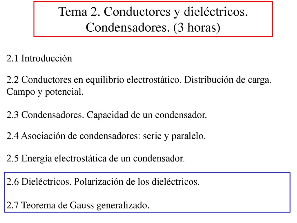 Tema 2. Conductores y dieléctricos. Condensadores. (3 horas)