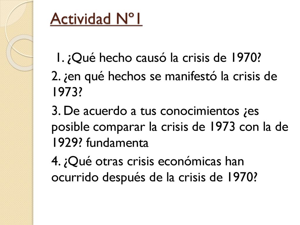 Actividad Nº1 1. ¿Qué hecho causó la crisis de 1970