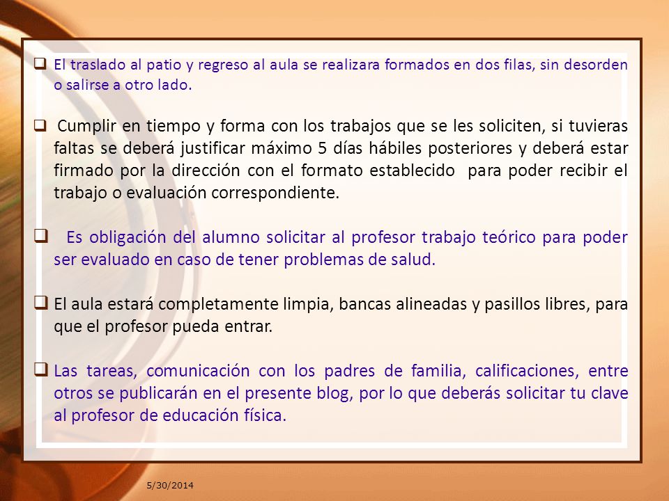 El traslado al patio y regreso al aula se realizara formados en dos filas, sin desorden o salirse a otro lado.