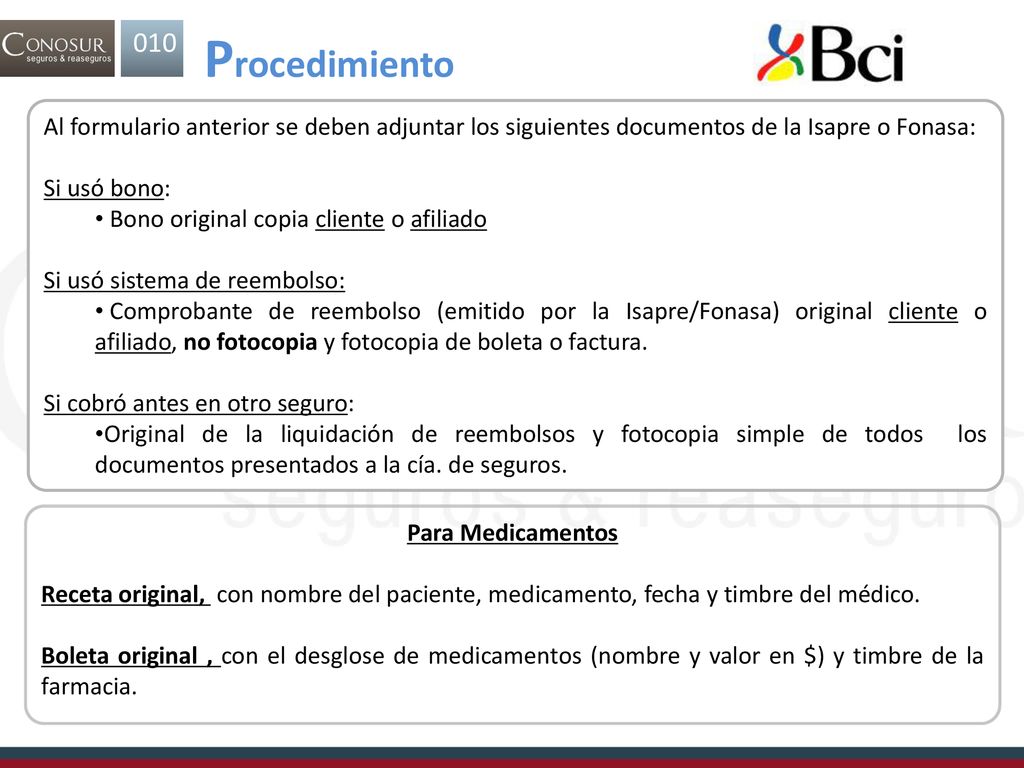 010. Procedimiento. Al formulario anterior se deben adjuntar los siguientes documentos de la Isapre o Fonasa: