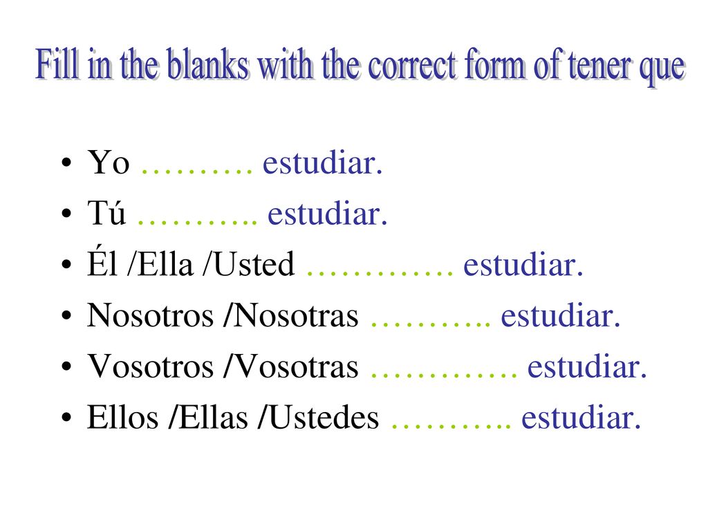 Fill in the blanks with the correct form of tener que