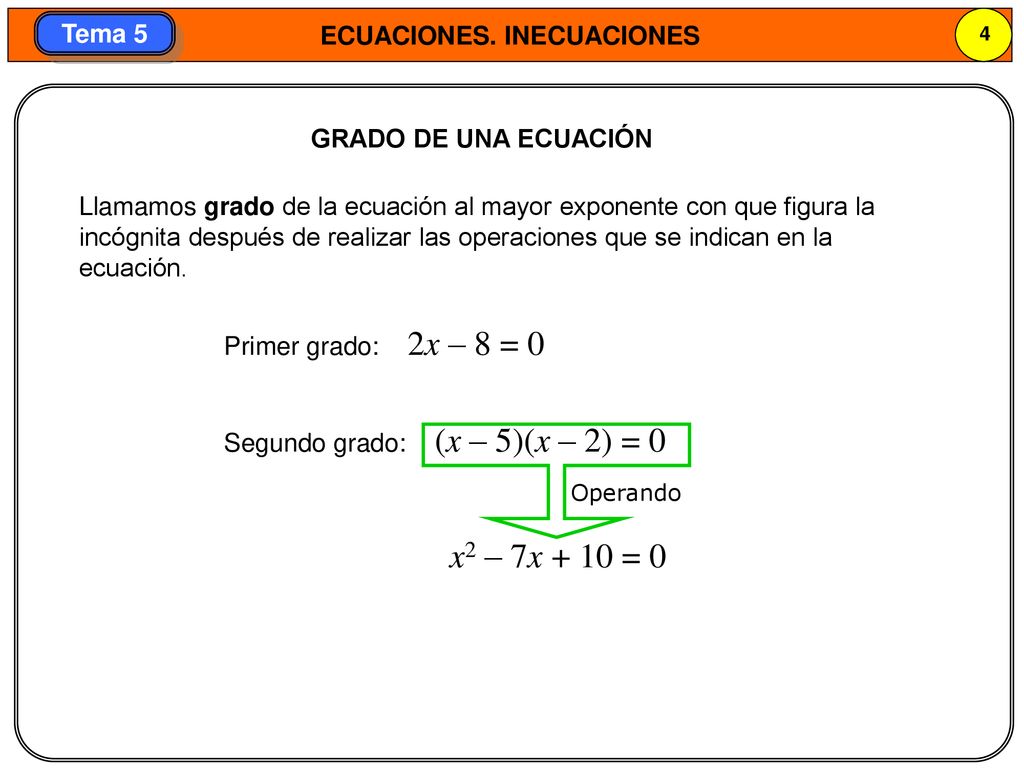 x2 – 7x + 10 = 0 GRADO DE UNA ECUACIÓN