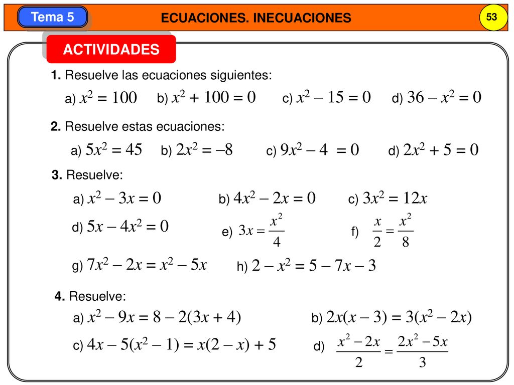ACTIVIDADES 1. Resuelve las ecuaciones siguientes: a) x2 = 100