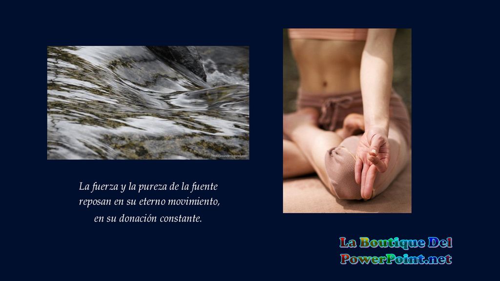 La fuerza y la pureza de la fuente reposan en su eterno movimiento,