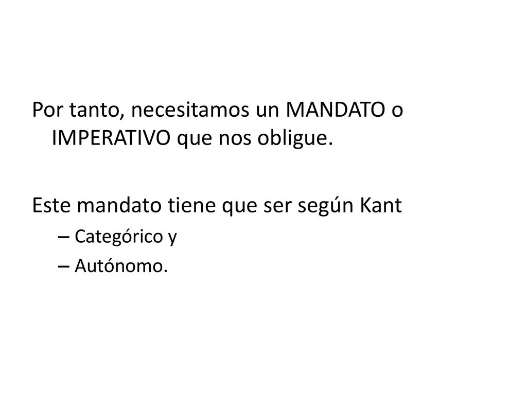 Por tanto, necesitamos un MANDATO o IMPERATIVO que nos obligue.