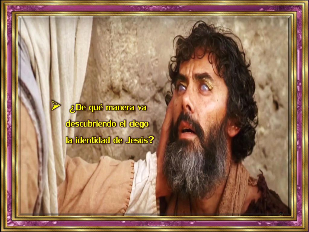 ¿De qué manera va descubriendo el ciego la identidad de Jesús