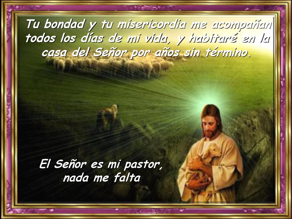 El Señor es mi pastor, nada me falta