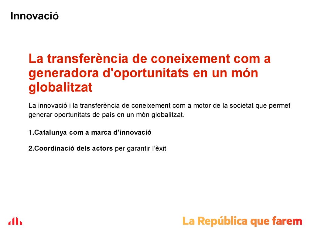 Innovació La transferència de coneixement com a generadora d oportunitats en un món globalitzat.