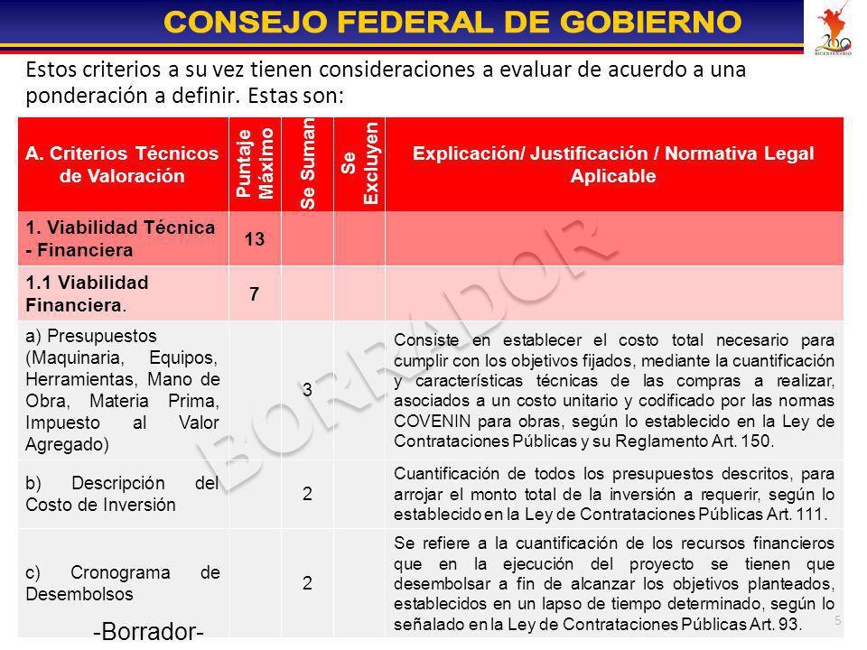 Estos criterios a su vez tienen consideraciones a evaluar de acuerdo a una ponderación a definir. Estas son: