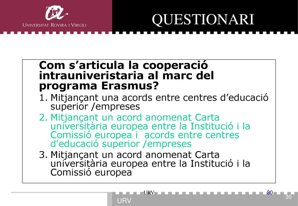 QUESTIONARI Com s’articula la cooperació intrauniveristaria al marc del programa Erasmus