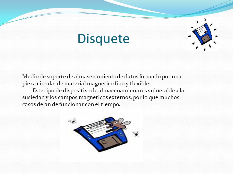 Disquete Medio de soporte de almasenamiento de datos formado por una pieza circular de material magnetico fino y flexible.