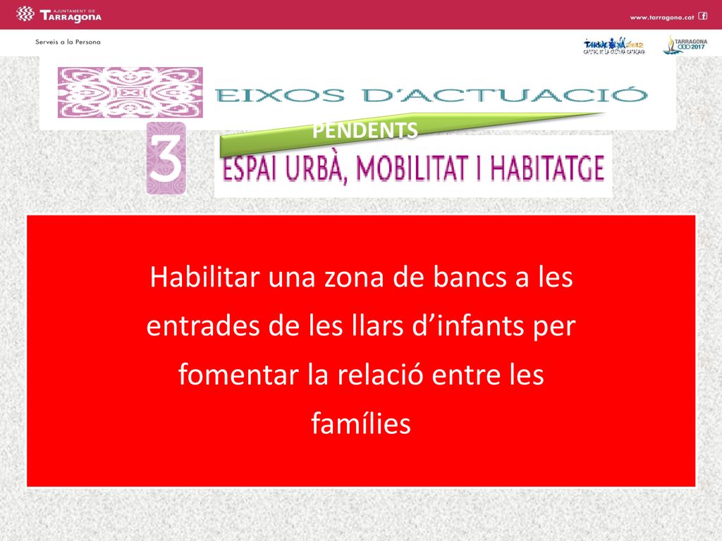 Habilitar una zona de bancs a les entrades de les llars d’infants per