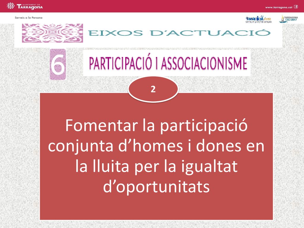 2 Fomentar la participació conjunta d’homes i dones en la lluita per la igualtat d’oportunitats