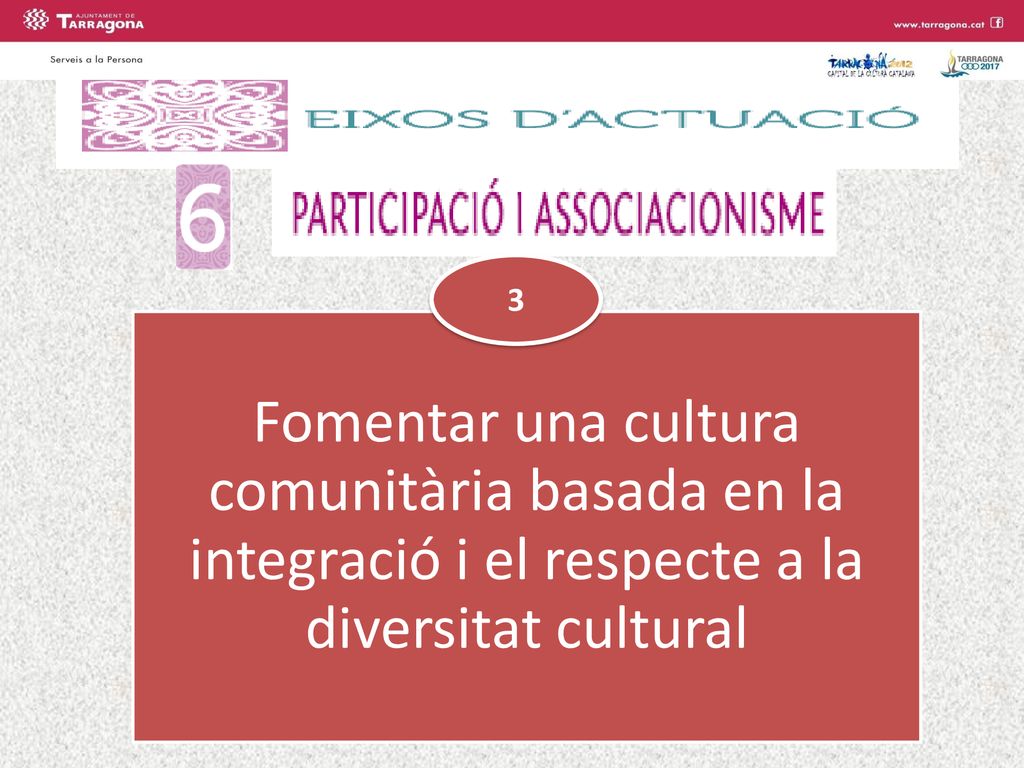 3 Fomentar una cultura comunitària basada en la integració i el respecte a la diversitat cultural