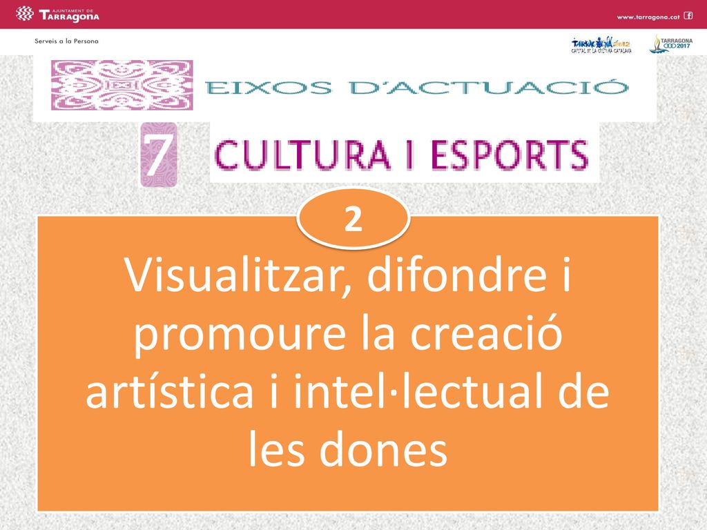 2 Visualitzar, difondre i promoure la creació artística i intel·lectual de les dones