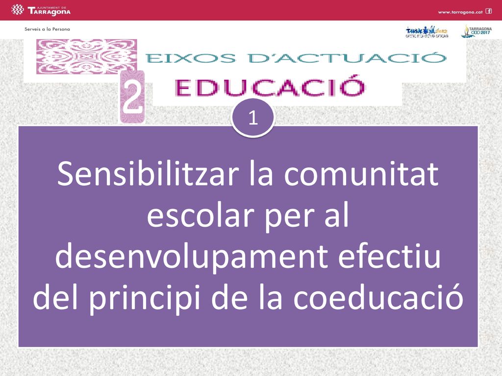 1 Sensibilitzar la comunitat escolar per al desenvolupament efectiu del principi de la coeducació