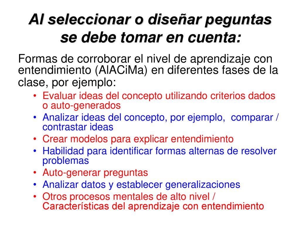 Al seleccionar o diseñar peguntas se debe tomar en cuenta: