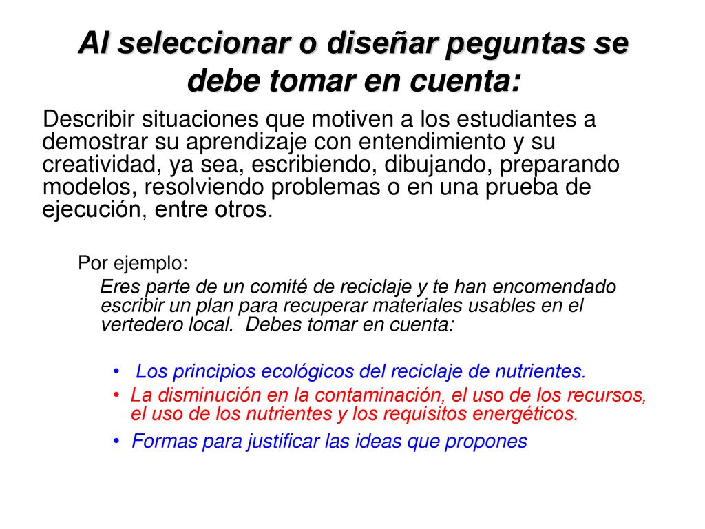 Al seleccionar o diseñar peguntas se debe tomar en cuenta: