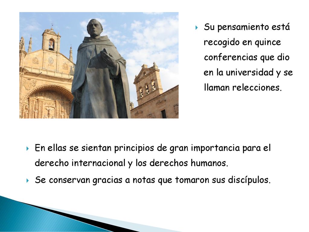 Su pensamiento está recogido en quince conferencias que dio en la universidad y se llaman relecciones.