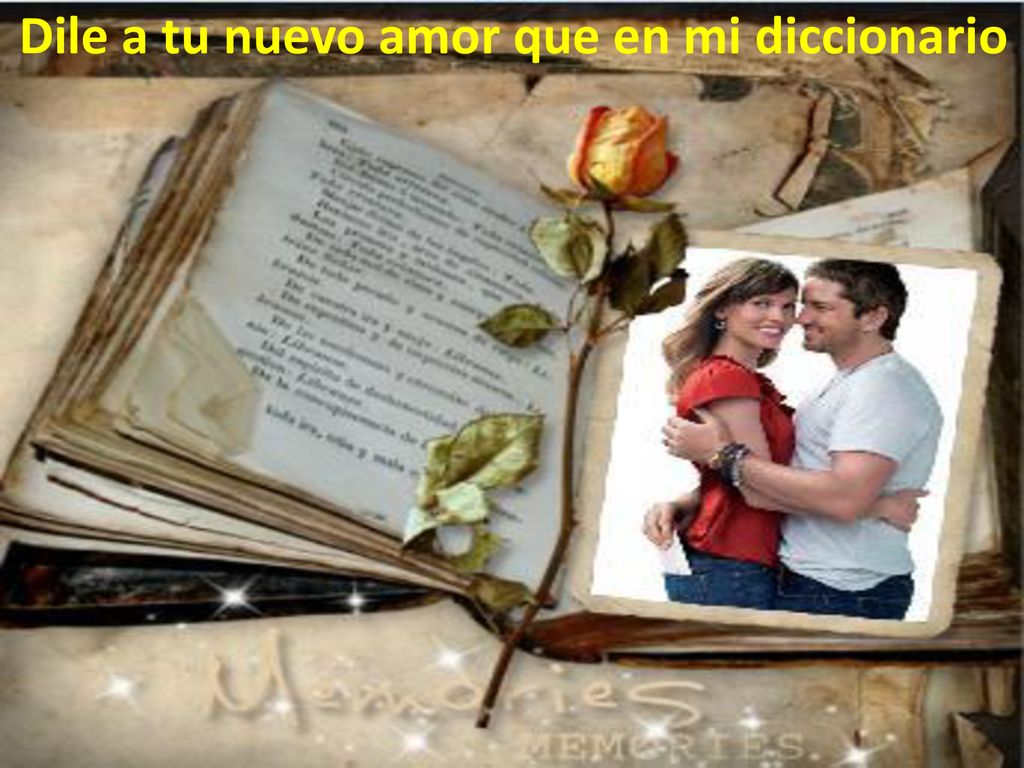 Dile a tu nuevo amor que en mi diccionario